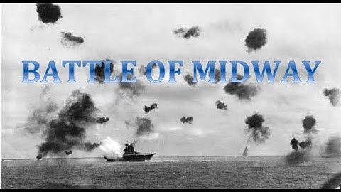 BATTLE OF MIDWAY: The Turning Point of the War in the Pacific
