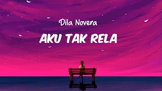 Aku Tak Rela - Dilla Novera (Lirik) Tonny Pereira