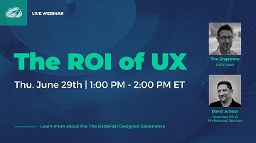 Webinar: The ROI of UX | Learn about the GlideFast Designed Experience