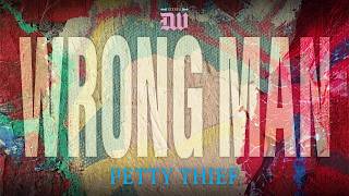 Wrong Man Petty Thief @deathwishinc