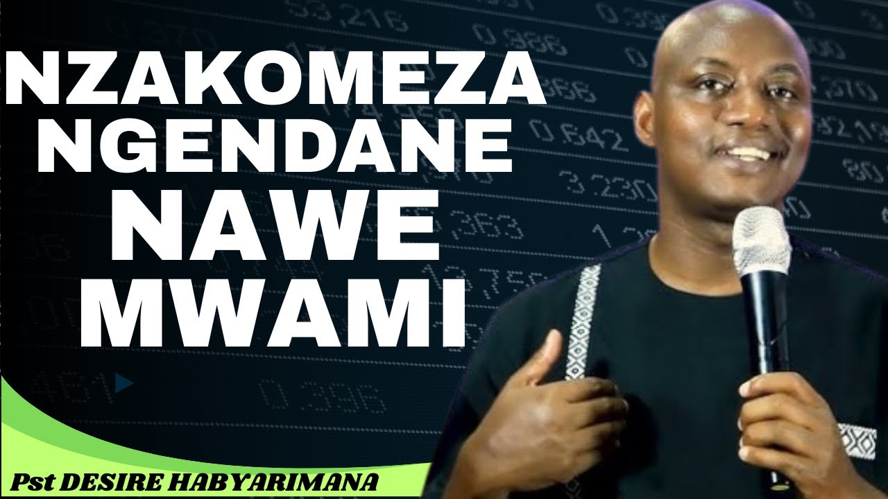 NZAKOMEZA MBANE NAWE MWAMI --  IJAMBO RY'IMANA NA PST DESIRE HABYARIMANA