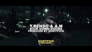 #410 (Y.Rendo \& A.M) - Kick Down Doors (Prod. Quietpvck) [Music Video]