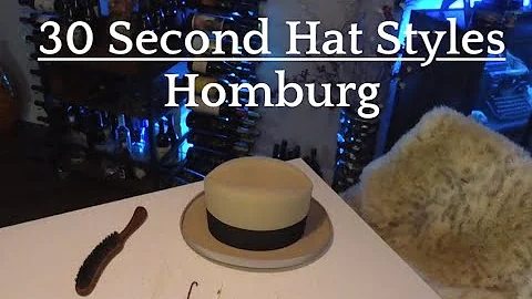 30 Second Hat Styles - The Homburg