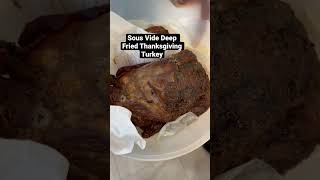 Thanksgiving Turkey 🦃 Sous Vide Deep Fried Turkey