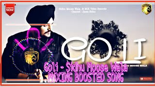 Goli - Sidhu Moose Wala / Full Song / MiXING BOOSTED SONG / New Punjabi Song 2019/MiX Video Records
