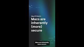 Celebrity macOS Myths:macOS Is (Inherently) More Secure than Windows Wealth
