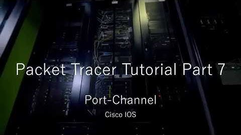 Cisco Packet Tracer Tutorial Part 7 Port Channel