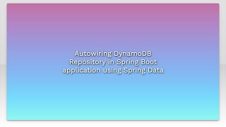 Autowiring DynamoDB Repository in Spring Boot application using Spring Data