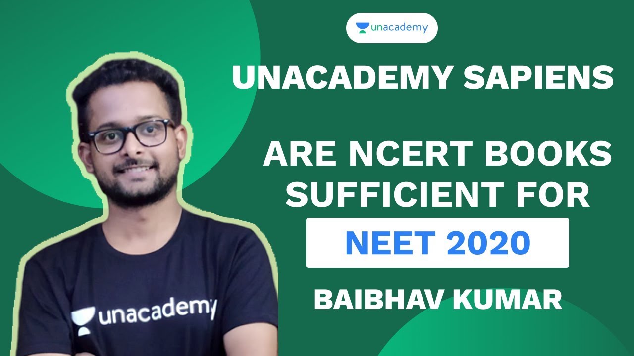 ARE NCERT BOOKS SUFFICIENT FOR NEET 2020 EXAM | Target NEET 2020 | Baibhav Kumar | Unacademy Sapiens
