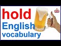 HOLD - Verb, noun and English expressions