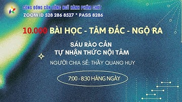 20/10/2025 - BUỔI 3 - 10.000 BHTĐNR - 6 RÀO CẢN TỰ NHẬN THỨC NỘI TÂM - CĐCBNHPC