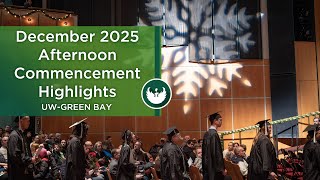 UW-Green Bay: December 2025 Afternoon Commencement Highlights