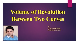 31.Volume of revolution between two curves