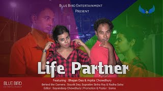 Life Partner || A Comedy Shorts|| Bengali Comedy Short film || Radha Saha || Blue Bird Entertainment