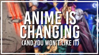 Anime is Changing & The Dark Reason Why