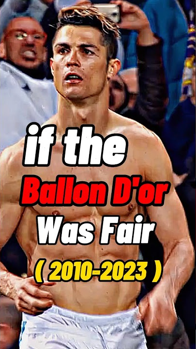 if The Ballon D'or Was Fair ( 2010-2023 )