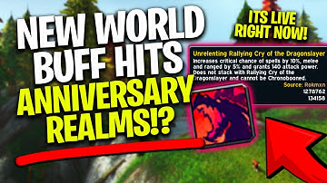 NEW WORLD BUFF IS LIVE On Anniversary Realms (tbc prepatch is close..)