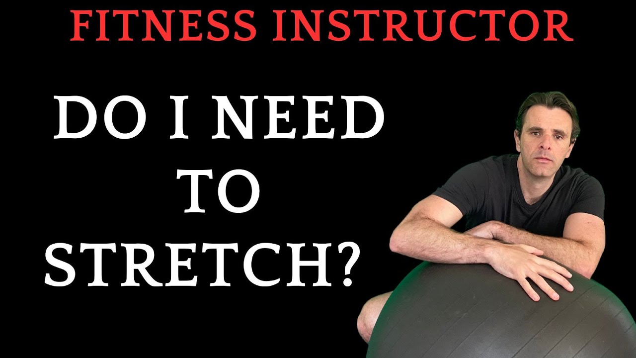 Do I Need To Stretch After Fitness Flexibility Stretches Exercise