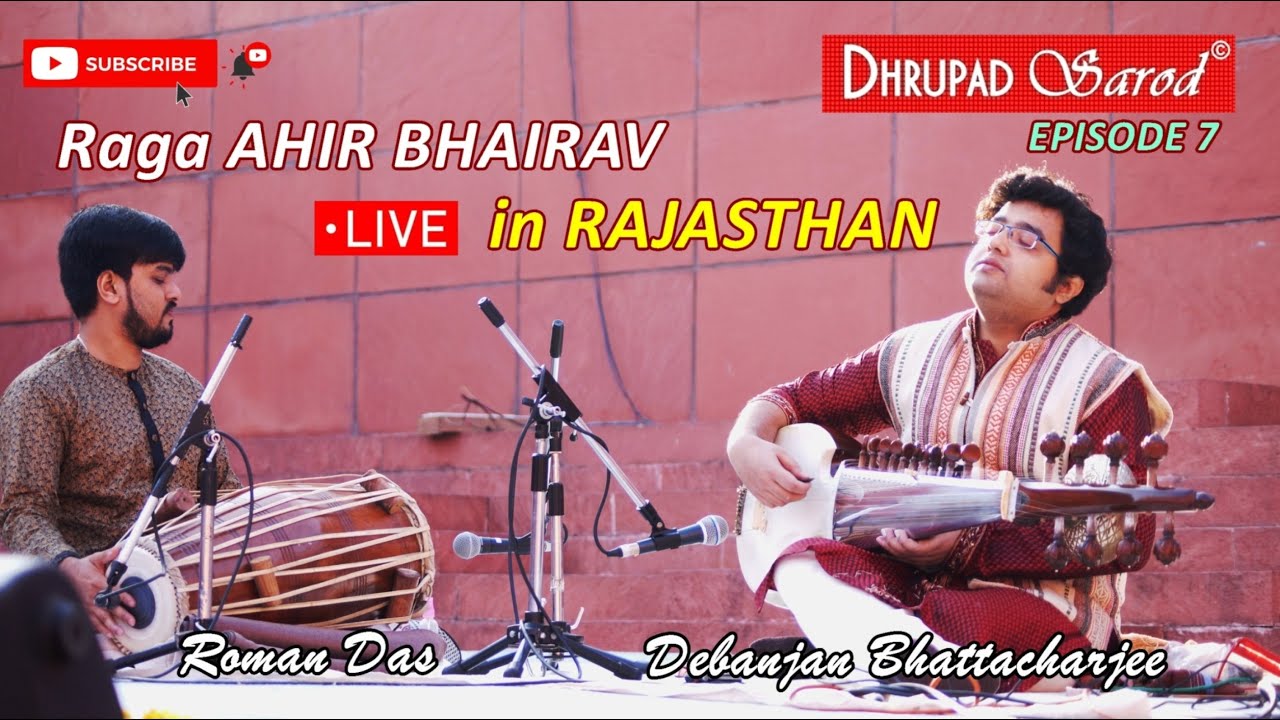 Morning Raag Ahir Bhairav Live in RAJASTHAN FULL Concert | Dhrupad Sarod Episode 7 | Debanjan