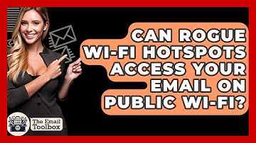Can Rogue Wi-Fi Hotspots Access Your Email On Public Wi-Fi? - TheEmailToolbox.com