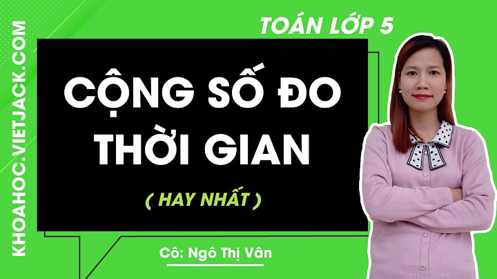 Giải toán lớp 5 bài cộng số đo thời gian