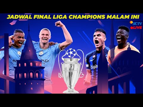 Jadwal Siaran Langsung Final Liga Champions 2023 - Manchester City vs Inter Milan Live SCTV