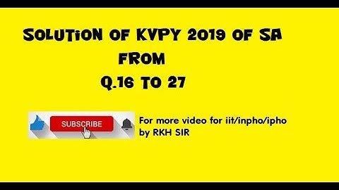 Solution of KVPY 2019 of SA from Q.16 to 27