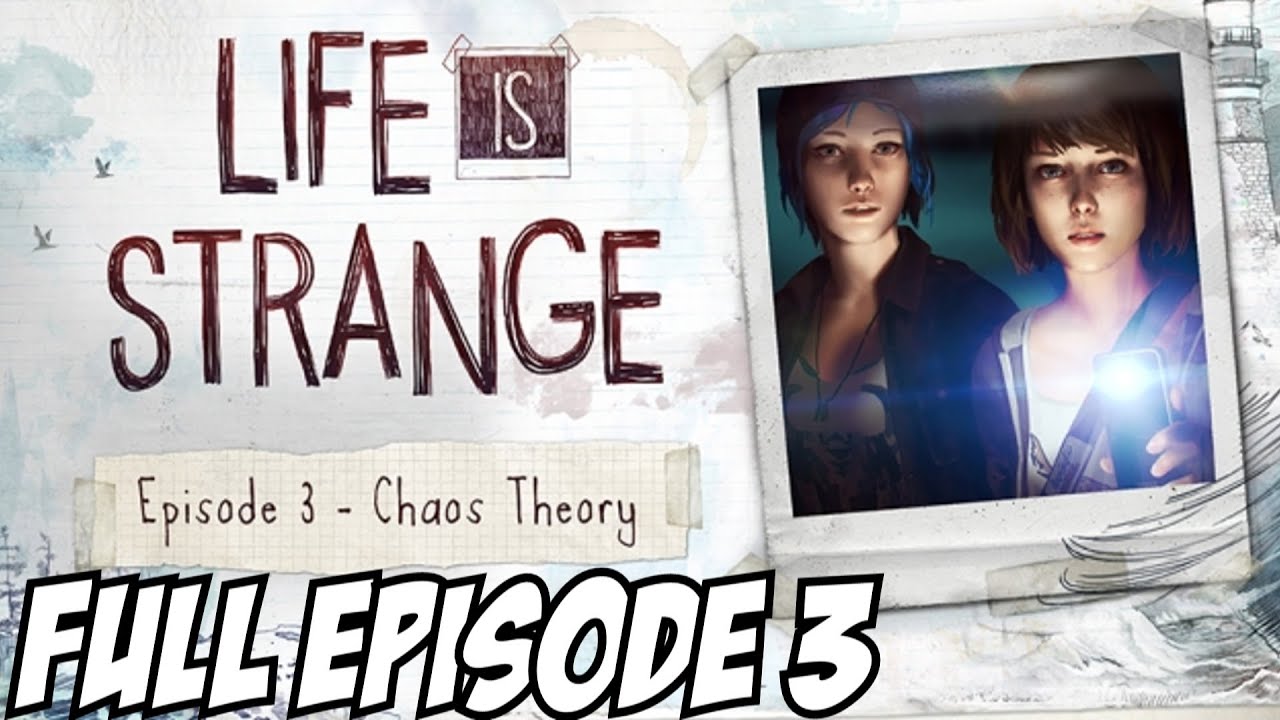 Life Is Strange - Episode 3 - Chaos Theory Walkthrough | CenterStrain01