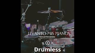 Levanto Mis Manos- Samuel Hernandez(Drumless) + Voz Cristianos