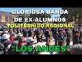 Gloriosa banda de exalumnos del colegio politcnico regional los andes  juliaca  77 aniversario