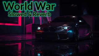 World War - ( Slowed and Reverb ) | Saaaj Tomar New Song | New Haryanvi Song | Slowed Song | By Mask