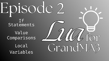 Lua for MA3 Ep 2 - If Statements, Value Comparisons, & Local Variables