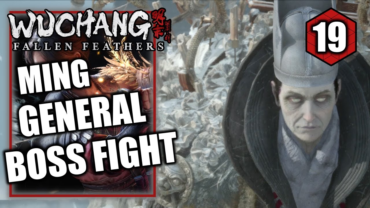 Wuchang Fallen Feathers - Ming General Liu Cheng’en Boss Fight - Walkthrough Part 19