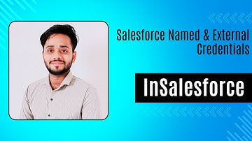 Salesforce Named Credentials and External Credentials