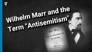 Wilhelm Marr and the Term &quot;Antisemitism&quot;
