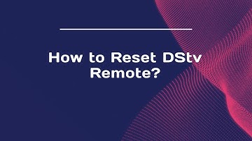 How to Reset DStv Remote?