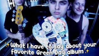 What I have to say about your favourite Green Day Album