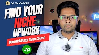 How To Find Your Niche to start Freelancing - Upwork Masterclass Course