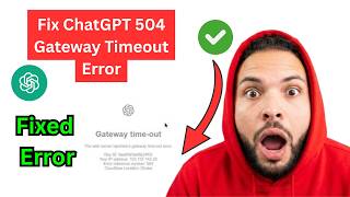 How To Fix ChatGPT 504 Gateway Timeout Error