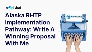 Alaska RHTP Implementation Pathway: Write A Winning Proposal With Me