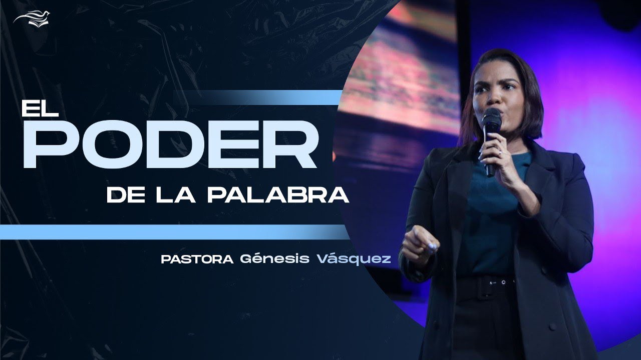 El poder de la palabra - Pastora Genesis vasquez - YouTube