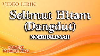 Noerhalimah - Selimut Hitam Dangdut ( video lirik)