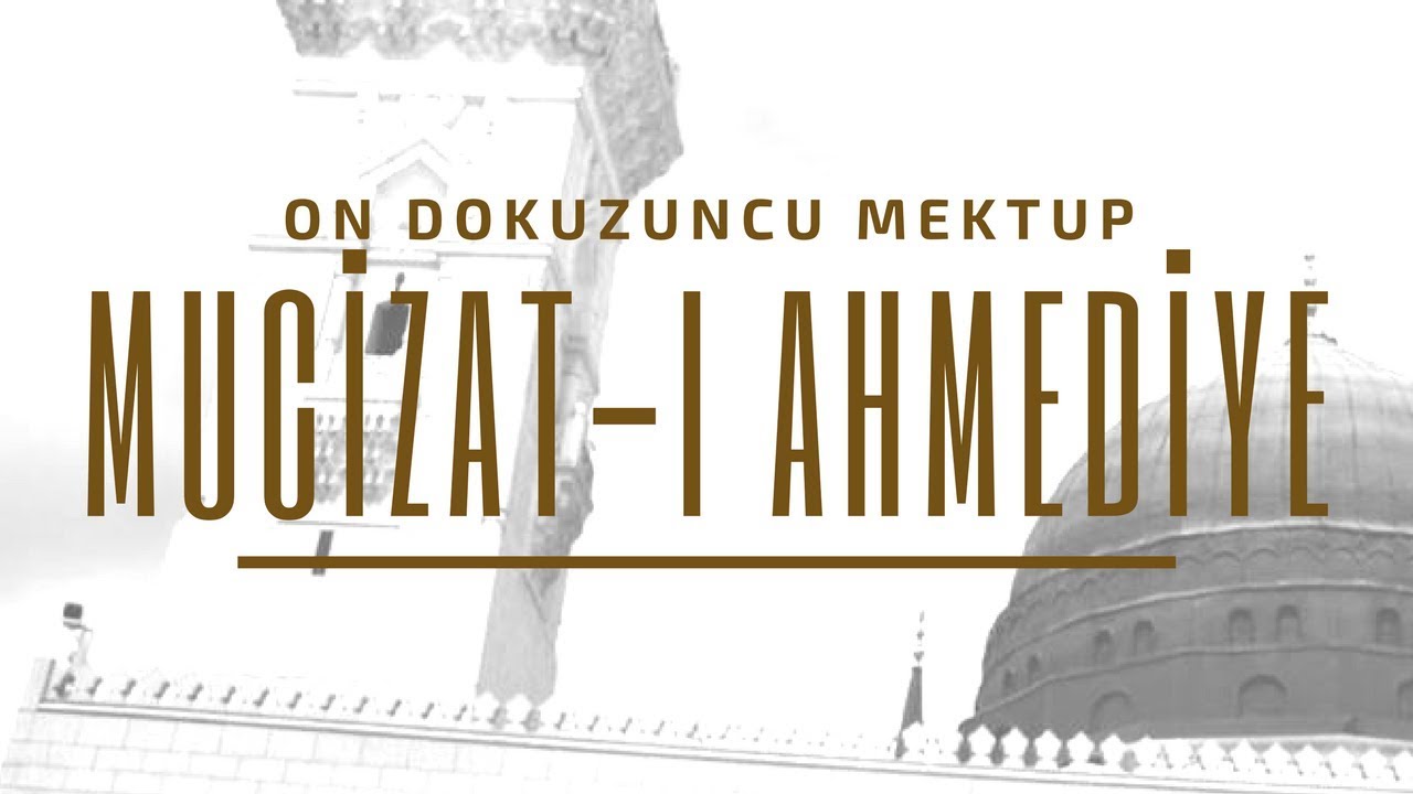 Risale-i Nur Dersi - On Dokuzuncu Mektub - Mucizat-ı Ahmediye