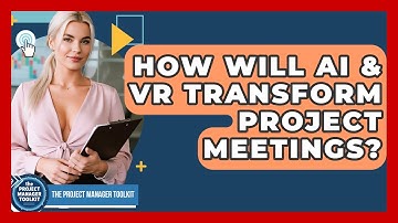 How Will AI & VR Transform Project Meetings? - The Project Manager Toolkit