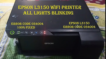 Epson L3150 wifi Printer All Lights Blinking | error code 034004 | Epson L3150 error code 034004