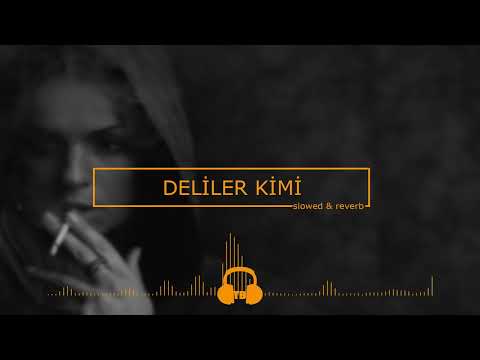 Nahide Babashlı - Deliler Kimi ( Slowed & Reverb ) HQ SES - OF Audio