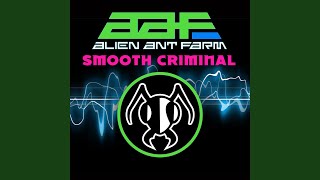 Video thumbnail of "Alien Ant Farm - Smooth Criminal"