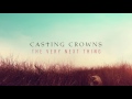 Casting crowns  the very next thing audio