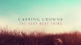 Video-Miniaturansicht von „Casting Crowns - The Very Next Thing (Audio)“