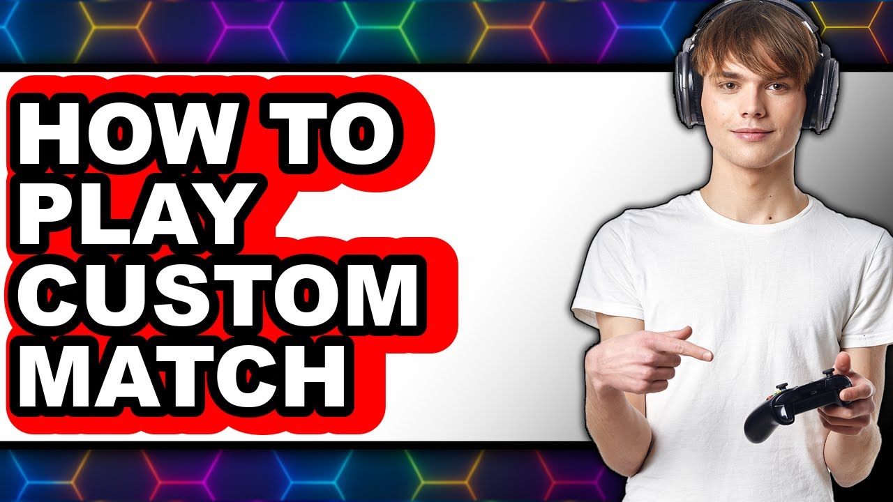 How to Play Custom Match (easy Method)